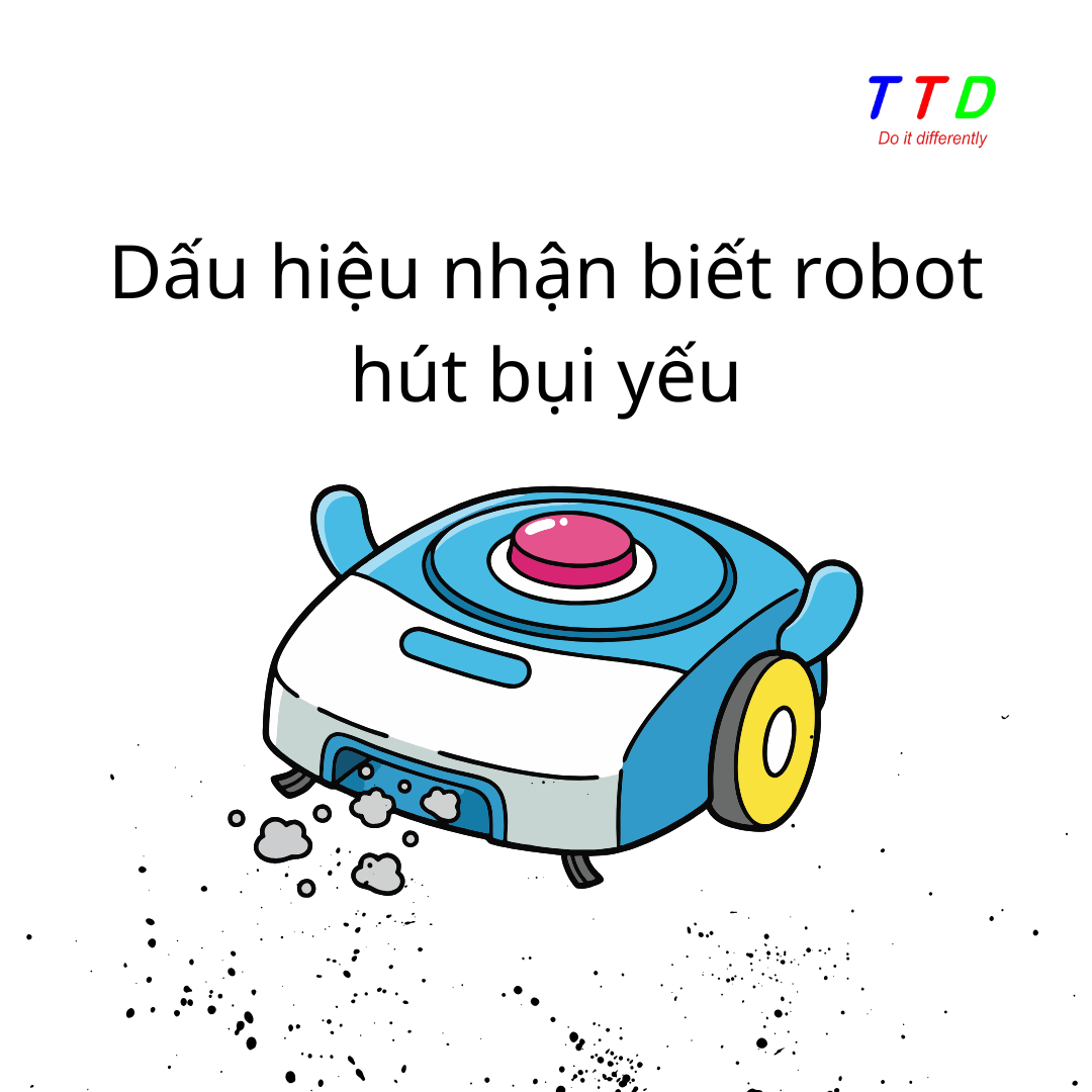 Dấu hiệu nhận biết robot hút bụi yếu